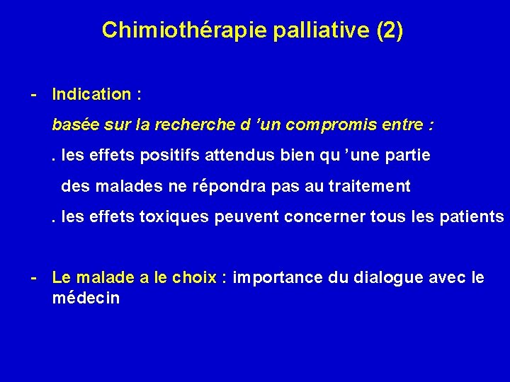 Chimiothérapie palliative (2) - Indication : basée sur la recherche d ’un compromis entre