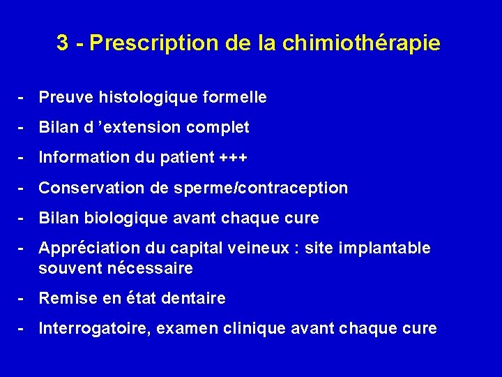 3 - Prescription de la chimiothérapie - Preuve histologique formelle - Bilan d ’extension