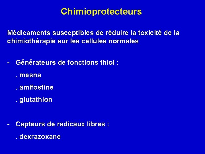 Chimioprotecteurs Médicaments susceptibles de réduire la toxicité de la chimiothérapie sur les cellules normales