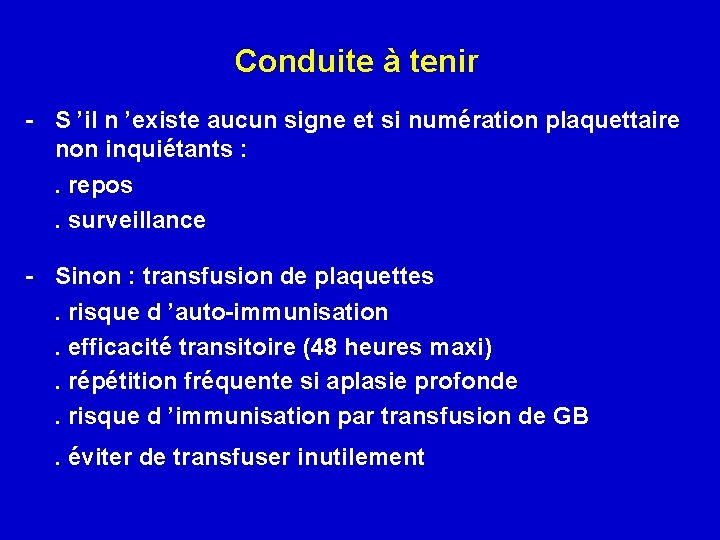 Conduite à tenir - S ’il n ’existe aucun signe et si numération plaquettaire