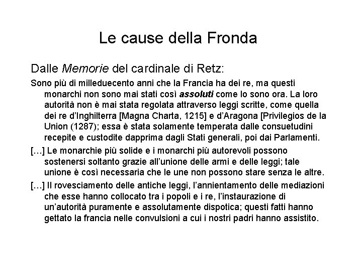 Le cause della Fronda Dalle Memorie del cardinale di Retz: Sono più di milleduecento