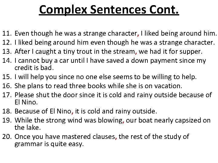 Complex Sentences Cont. 11. 12. 13. 14. 15. 16. 17. 18. 19. 20. Even Complex Sentences Cont. 11. 12. 13. 14. 15. 16. 17. 18. 19. 20. Even