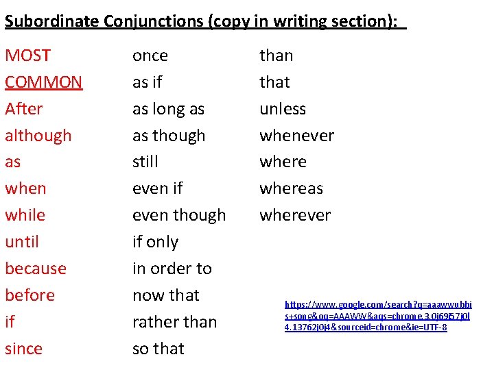 Subordinate Conjunctions (copy in writing section): MOST COMMON After although as when while until