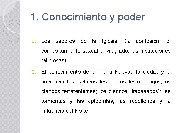 1. Conocimiento y poder C. Los saberes de la Iglesia: (la confesión, el comportamiento
