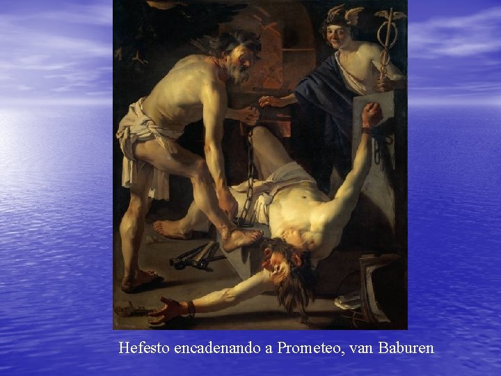 Hefesto encadenando a Prometeo, van Baburen 