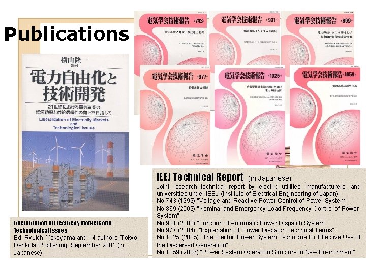 Publications IEEJ Technical Report Liberalization of Electricity Markets and Technological Issues Ed. Ryuichi Yokoyama