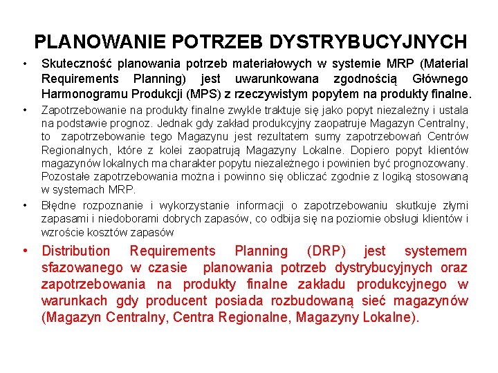 PLANOWANIE POTRZEB DYSTRYBUCYJNYCH • Skuteczność planowania potrzeb materiałowych w systemie MRP (Material Requirements Planning)