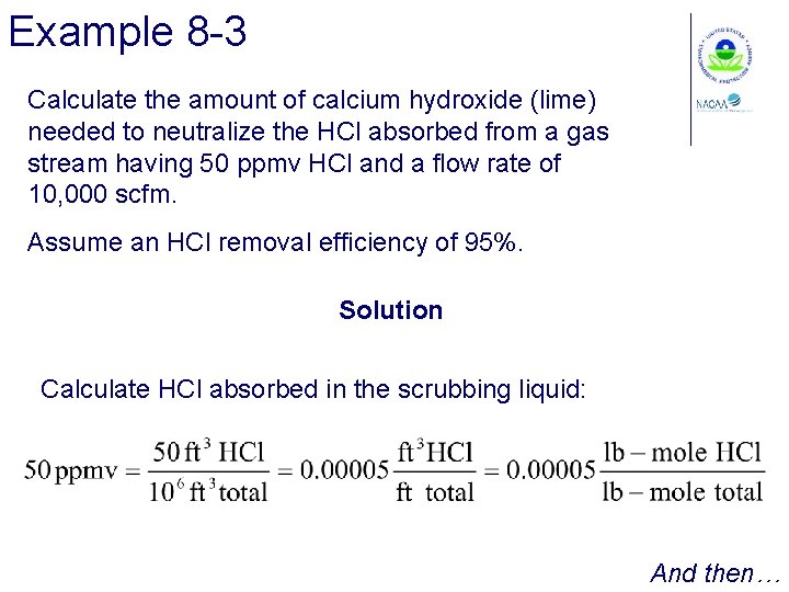 Example 8 -3 Calculate the amount of calcium hydroxide (lime) needed to neutralize the