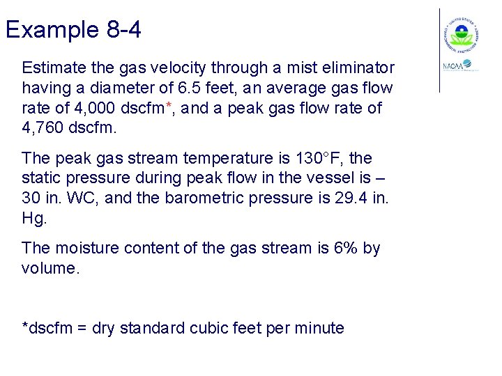 Example 8 -4 Estimate the gas velocity through a mist eliminator having a diameter