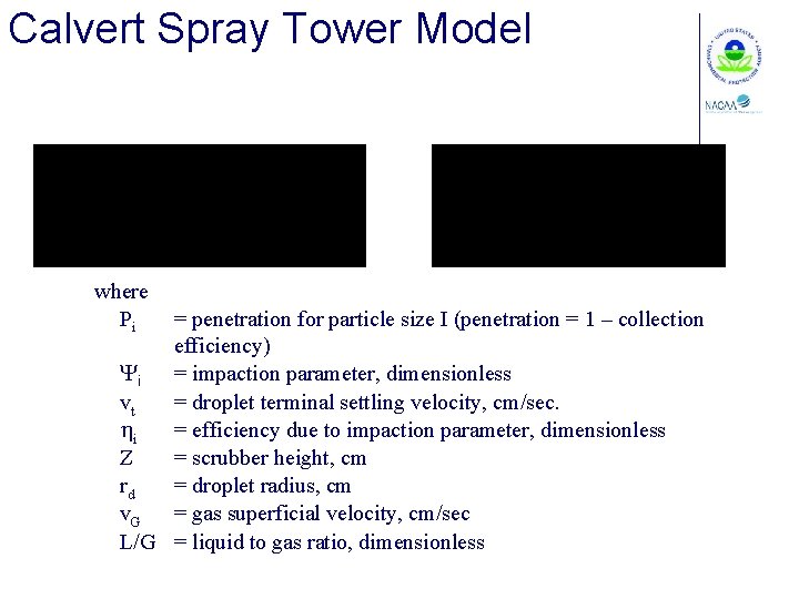 Calvert Spray Tower Model where Pi = penetration for particle size I (penetration =
