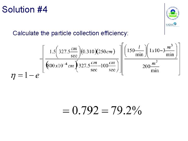 Solution #4 Calculate the particle collection efficiency: 