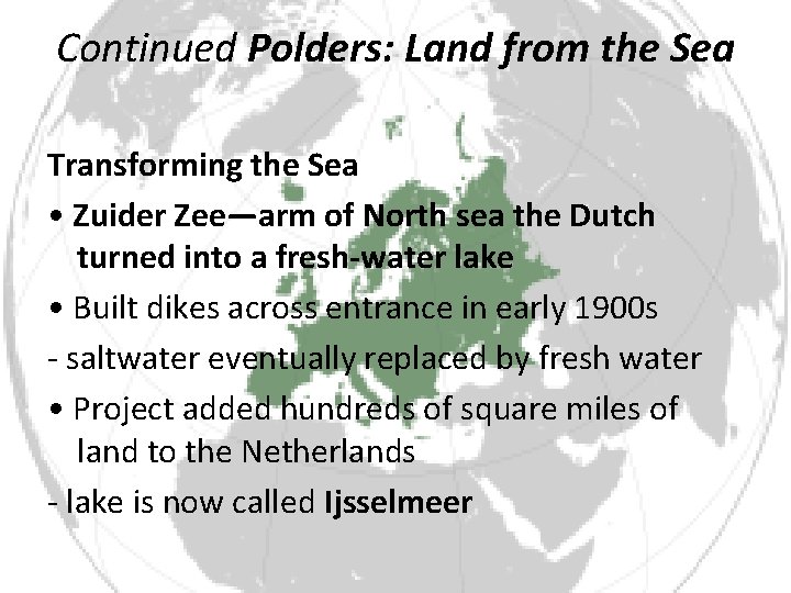 Continued Polders: Land from the Sea Transforming the Sea • Zuider Zee—arm of North