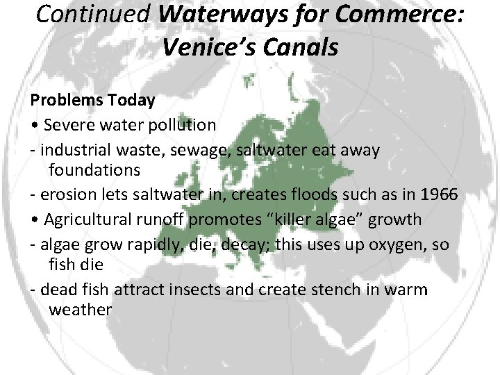 Continued Waterways for Commerce: Venice’s Canals Problems Today • Severe water pollution - industrial