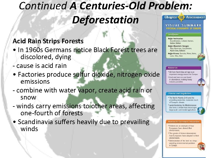 Continued A Centuries-Old Problem: Deforestation Acid Rain Strips Forests • In 1960 s Germans