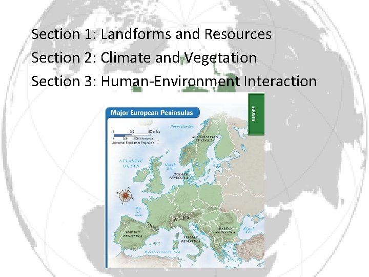 Section 1: Landforms and Resources Section 2: Climate and Vegetation Section 3: Human-Environment Interaction