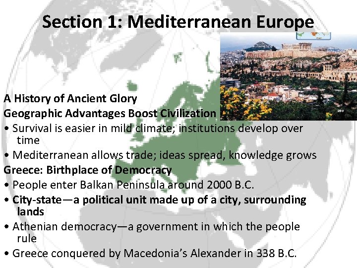 Section 1: Mediterranean Europe A History of Ancient Glory Geographic Advantages Boost Civilization •