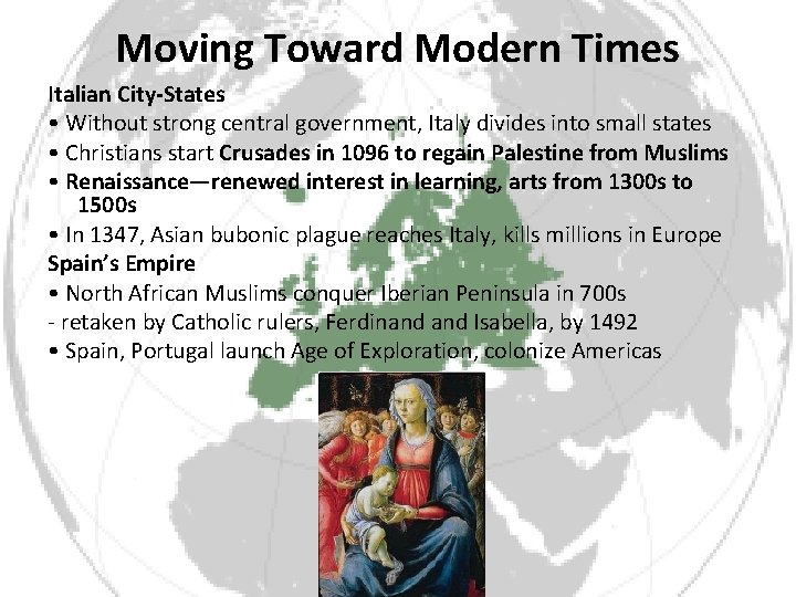Moving Toward Modern Times Italian City-States • Without strong central government, Italy divides into