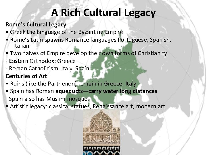 A Rich Cultural Legacy Rome’s Cultural Legacy • Greek the language of the Byzantine