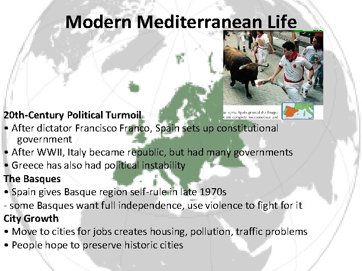 Modern Mediterranean Life 20 th-Century Political Turmoil • After dictator Francisco Franco, Spain sets