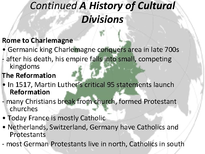 Continued A History of Cultural Divisions Rome to Charlemagne • Germanic king Charlemagne conquers