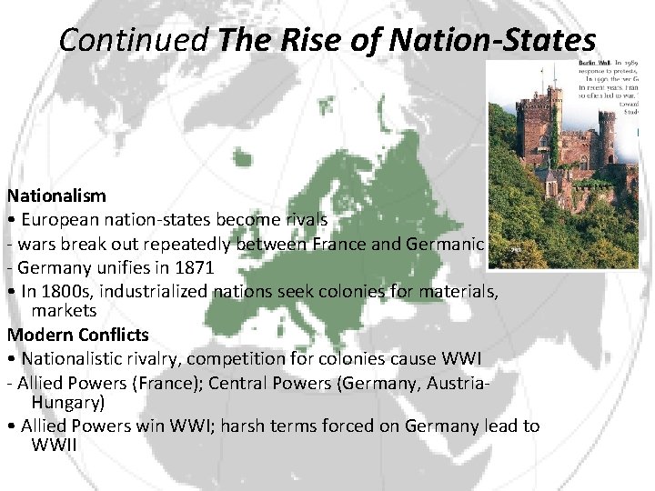 Continued The Rise of Nation-States Nationalism • European nation-states become rivals - wars break
