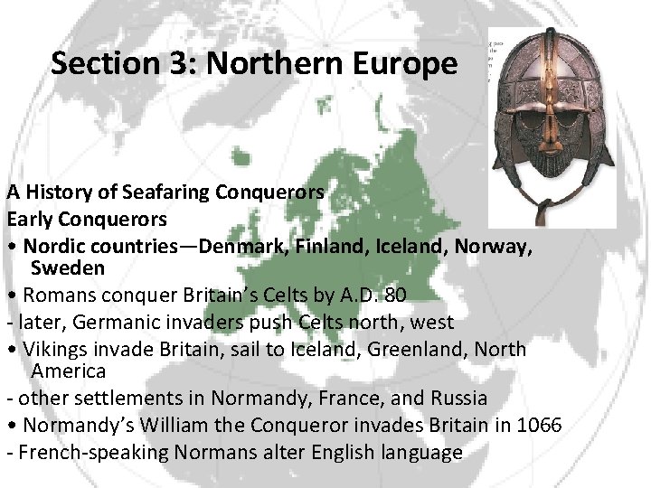 Section 3: Northern Europe A History of Seafaring Conquerors Early Conquerors • Nordic countries—Denmark,