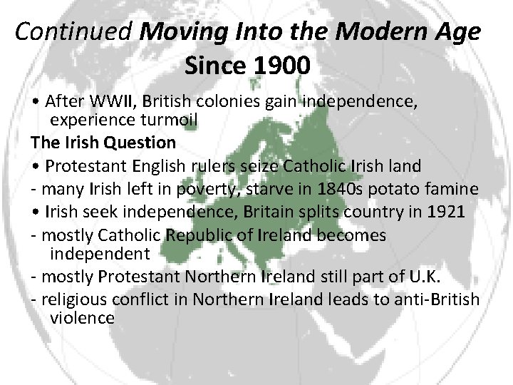 Continued Moving Into the Modern Age Since 1900 • After WWII, British colonies gain