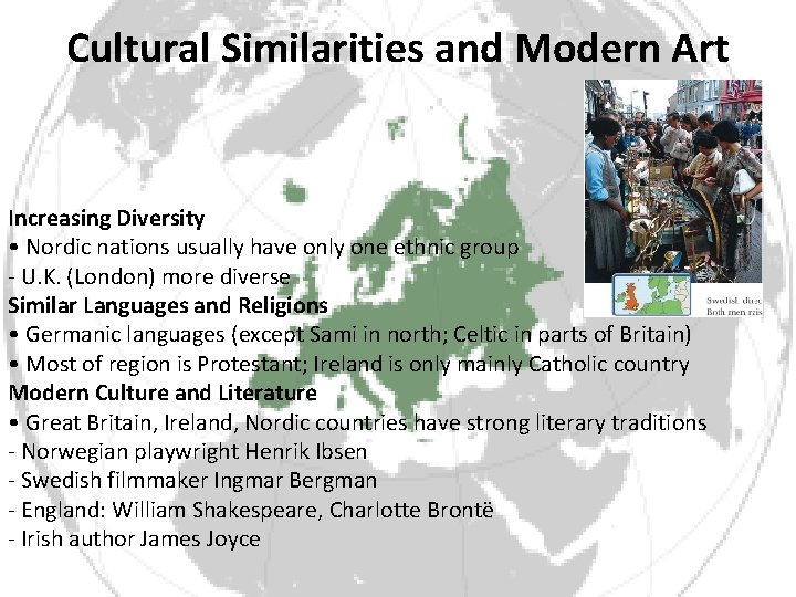 Cultural Similarities and Modern Art Increasing Diversity • Nordic nations usually have only one