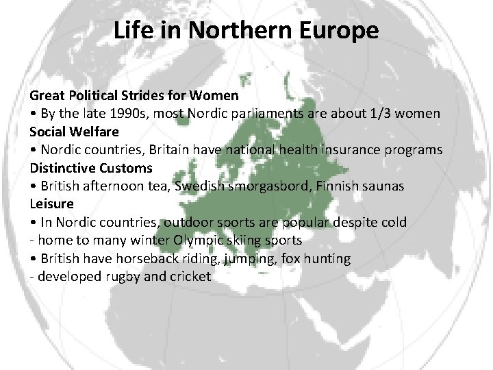 Life in Northern Europe Great Political Strides for Women • By the late 1990