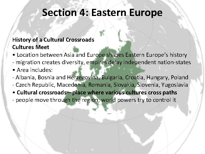 Section 4: Eastern Europe History of a Cultural Crossroads Cultures Meet • Location between