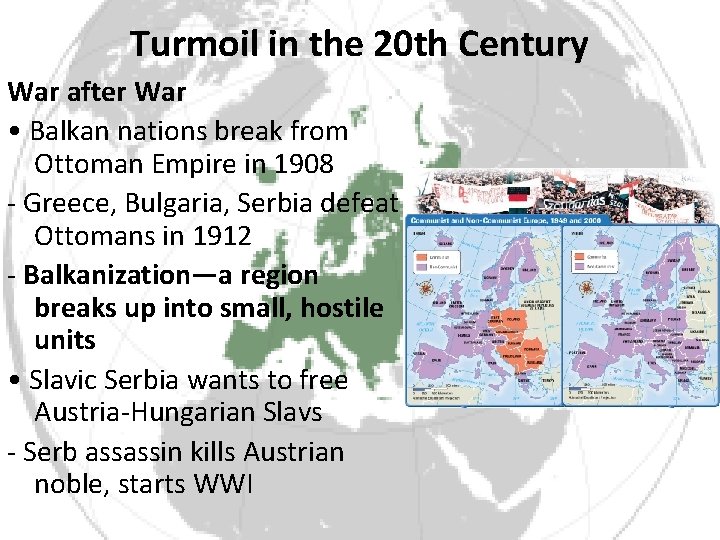 Turmoil in the 20 th Century War after War • Balkan nations break from