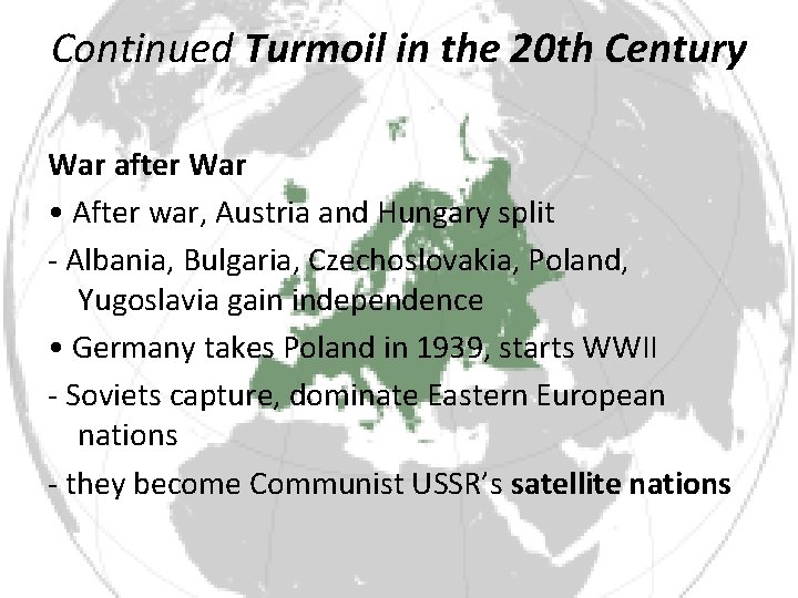 Continued Turmoil in the 20 th Century War after War • After war, Austria