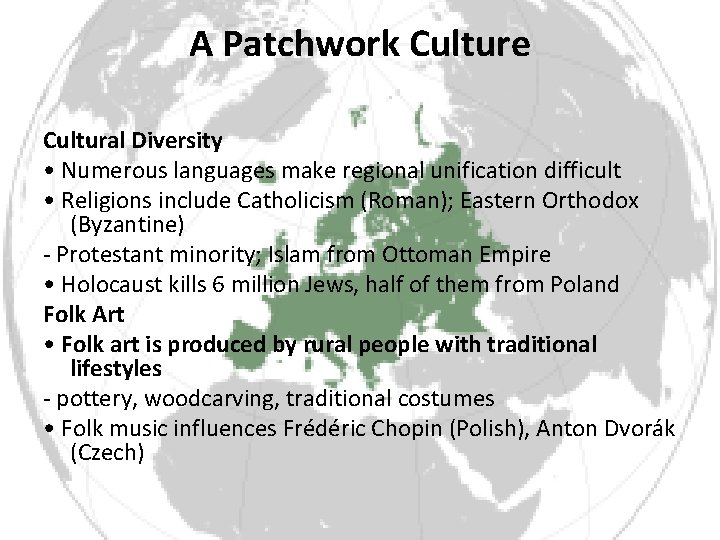 A Patchwork Culture Cultural Diversity • Numerous languages make regional unification difficult • Religions