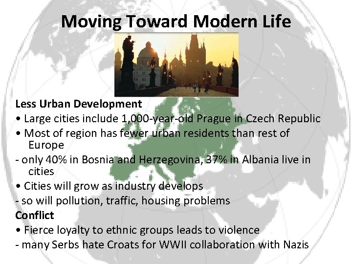 Moving Toward Modern Life Less Urban Development • Large cities include 1, 000 -year-old