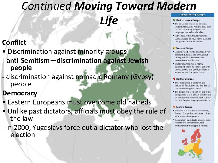 Continued Moving Toward Modern Life Conflict • Discrimination against minority groups - anti-Semitism—discrimination against