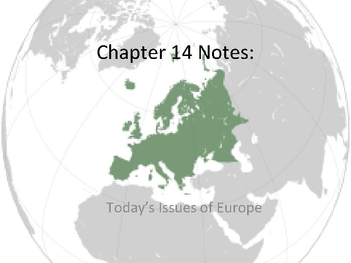 Chapter 14 Notes: Today’s Issues of Europe 