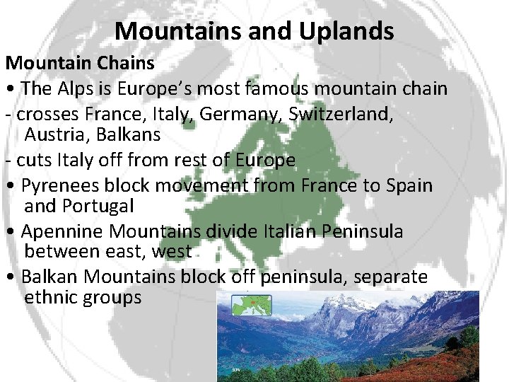 Mountains and Uplands Mountain Chains • The Alps is Europe’s most famous mountain chain