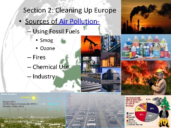 Section 2: Cleaning Up Europe • Sources of Air Pollution– Using Fossil Fuels •