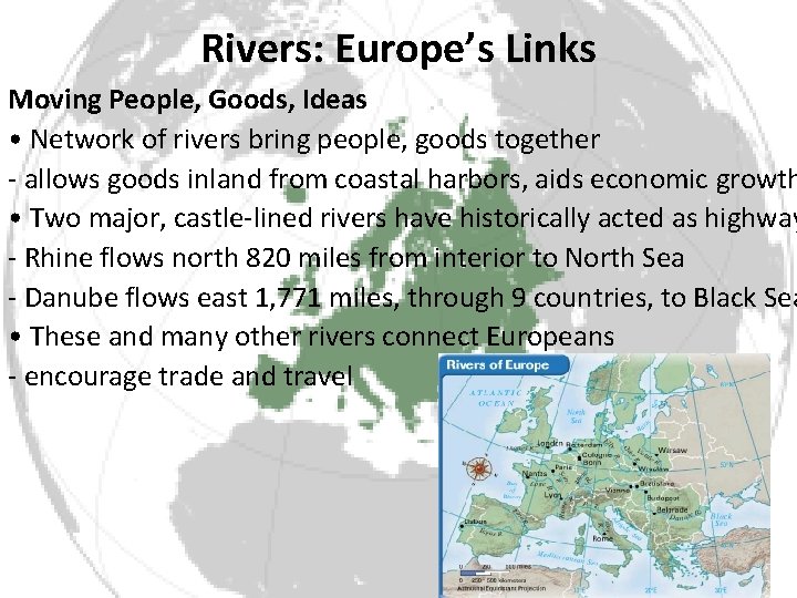 Rivers: Europe’s Links Moving People, Goods, Ideas • Network of rivers bring people, goods