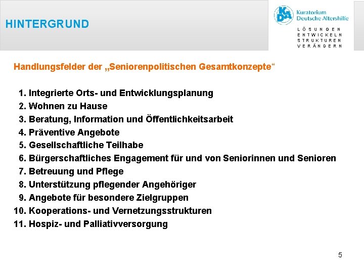HINTERGRUND L E S V Ö S U N G E N NTWICKELN TRUKTUREN
