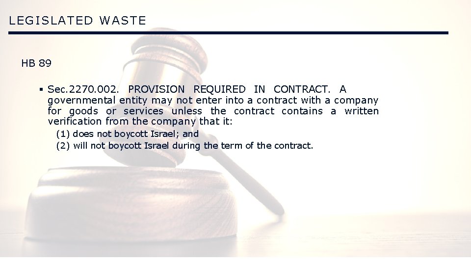 LEGISLATED WASTE HB 89 § Sec. 2270. 002. PROVISION REQUIRED IN CONTRACT. A governmental