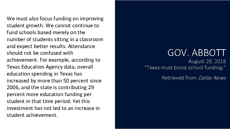 We must also focus funding on improving student growth. We cannot continue to fund