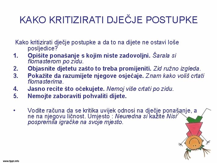 KAKO KRITIZIRATI DJEČJE POSTUPKE Kako kritizirati dječje postupke a da to na dijete ne