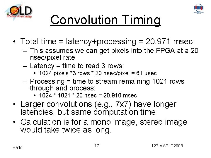 Convolution Timing • Total time = latency+processing = 20. 971 msec – This assumes