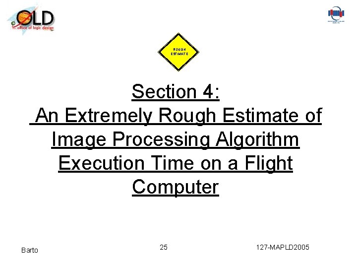 ROUGH ESTIMATE Section 4: An Extremely Rough Estimate of Image Processing Algorithm Execution Time