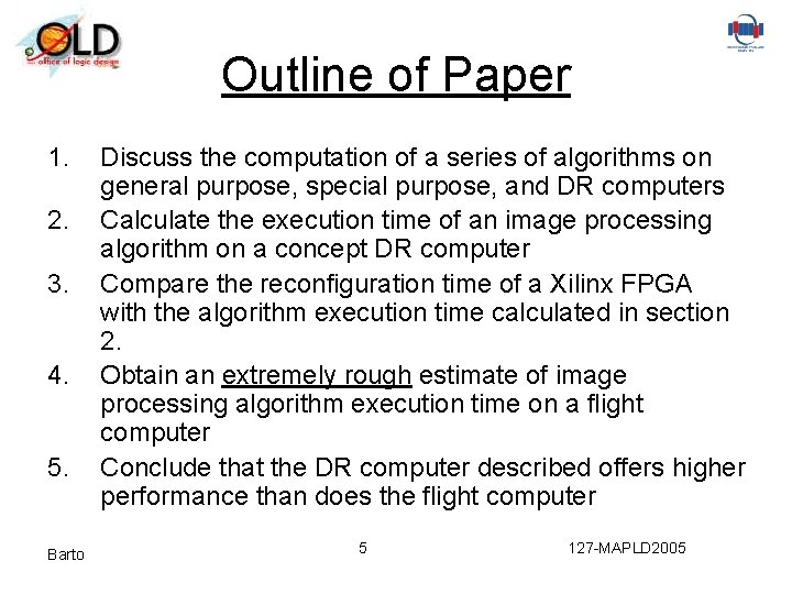 Outline of Paper 1. 2. 3. 4. 5. Barto Discuss the computation of a