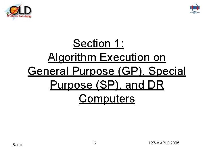 Section 1: Algorithm Execution on General Purpose (GP), Special Purpose (SP), and DR Computers