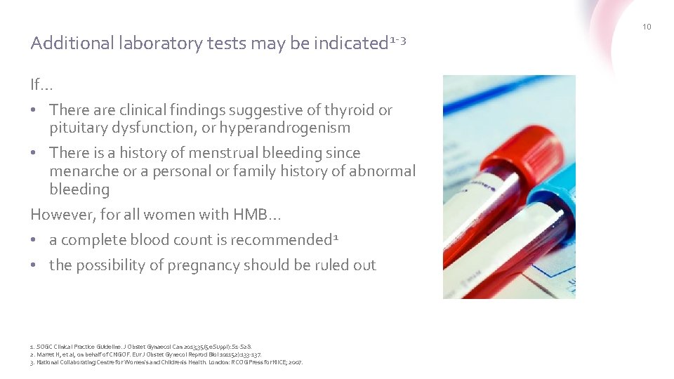 Additional laboratory tests may be indicated 1 -3 If… • There are clinical findings