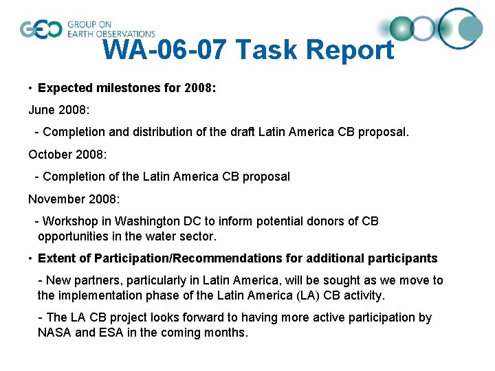 WA-06 -07 Task Report • Expected milestones for 2008: June 2008: - Completion and