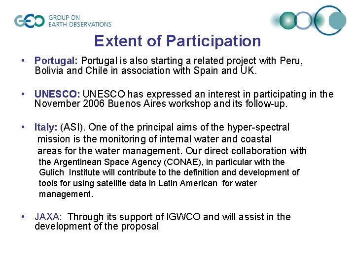 Extent of Participation • Portugal: Portugal is also starting a related project with Peru,